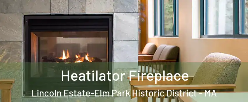 Heatilator Fireplace Lincoln Estate-Elm Park Historic District - MA