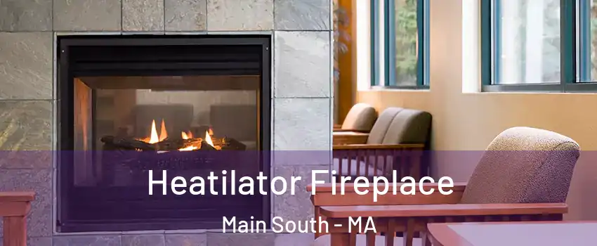 Heatilator Fireplace Main South - MA