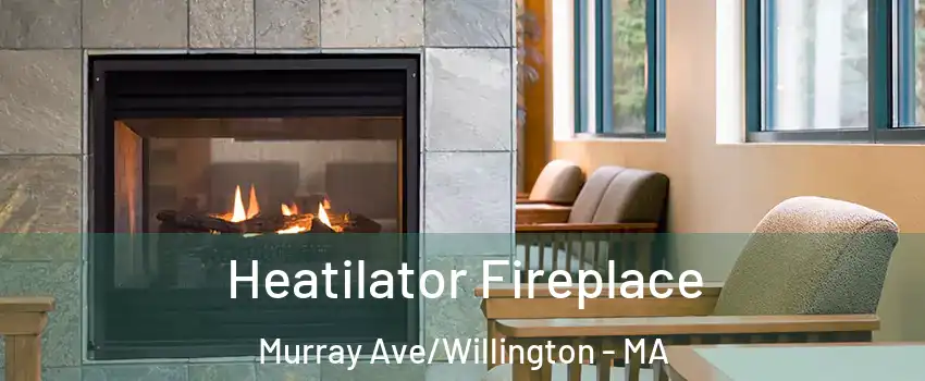 Heatilator Fireplace Murray Ave/Willington - MA