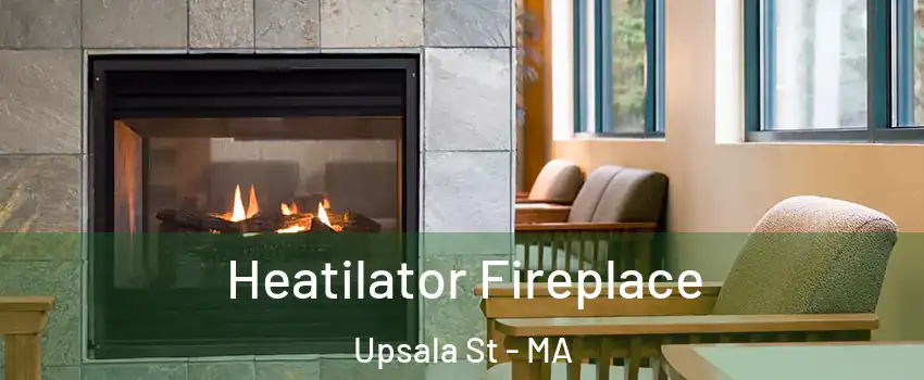 Heatilator Fireplace Upsala St - MA