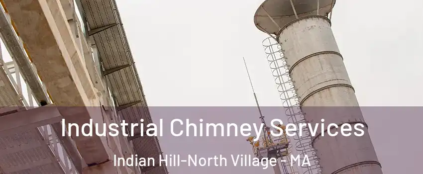 Industrial Chimney Services Indian Hill-North Village - MA