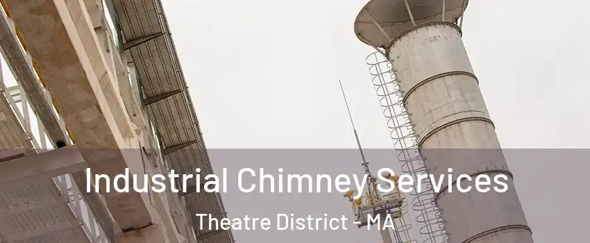 Industrial Chimney Services Theatre District - MA