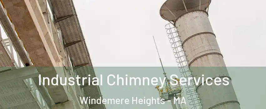 Industrial Chimney Services Windemere Heights - MA