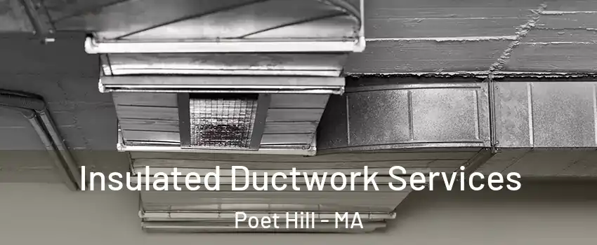 Insulated Ductwork Services Poet Hill - MA