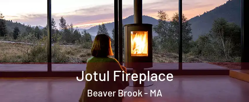 Jotul Fireplace Beaver Brook - MA