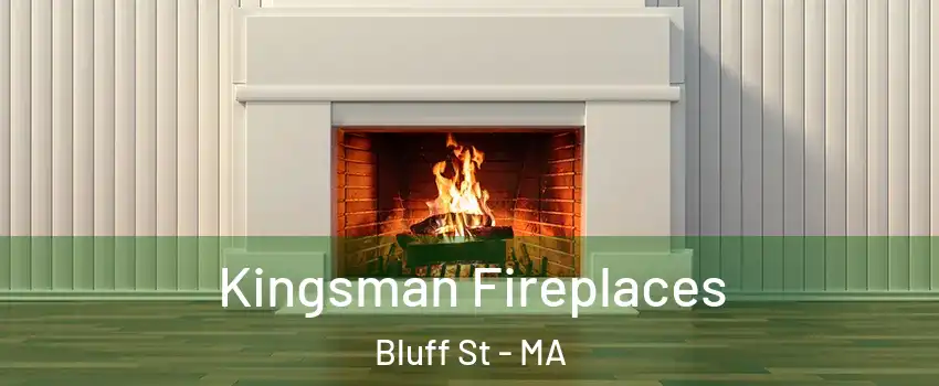 Kingsman Fireplaces Bluff St - MA