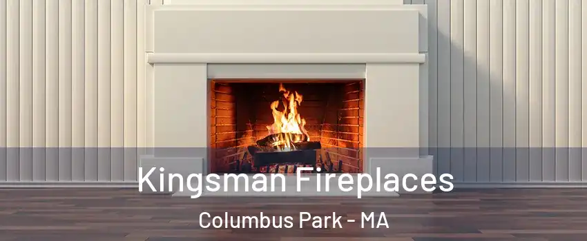 Kingsman Fireplaces Columbus Park - MA