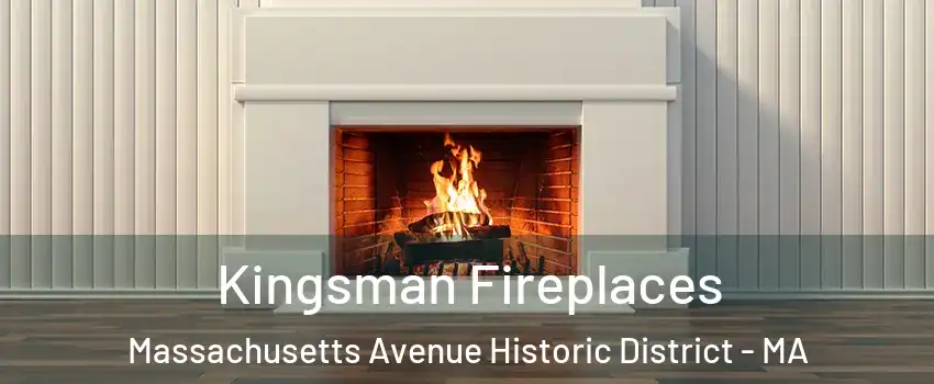 Kingsman Fireplaces Massachusetts Avenue Historic District - MA