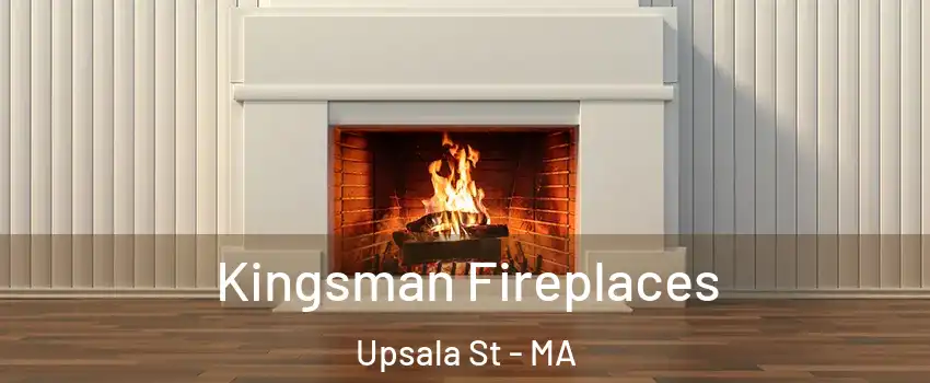 Kingsman Fireplaces Upsala St - MA