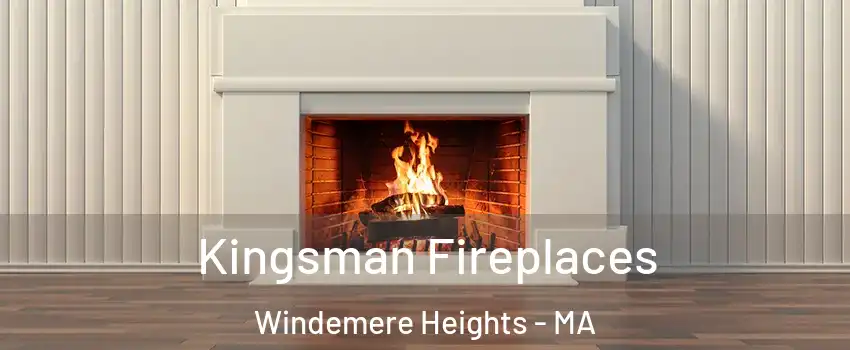 Kingsman Fireplaces Windemere Heights - MA