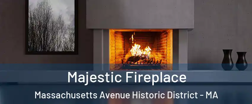 Majestic Fireplace Massachusetts Avenue Historic District - MA