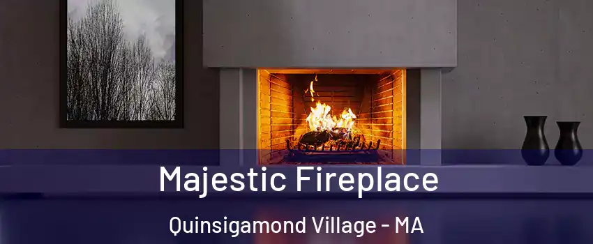 Majestic Fireplace Quinsigamond Village - MA