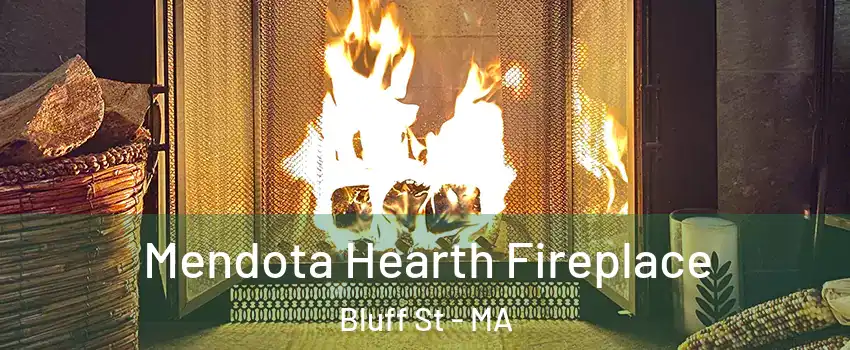 Mendota Hearth Fireplace Bluff St - MA