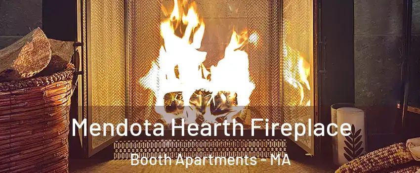 Mendota Hearth Fireplace Booth Apartments - MA