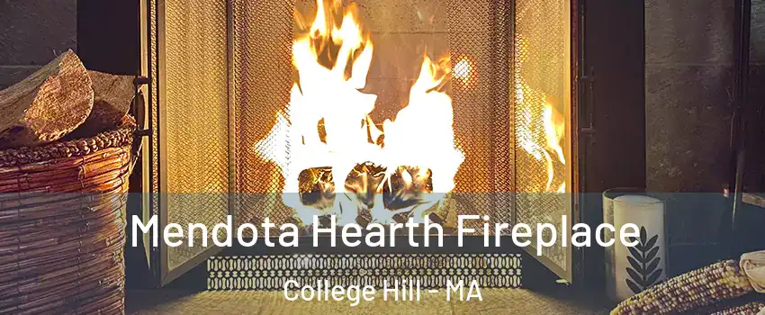 Mendota Hearth Fireplace College Hill - MA