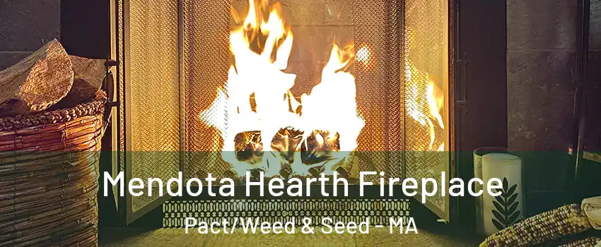 Mendota Hearth Fireplace Pact/Weed & Seed - MA