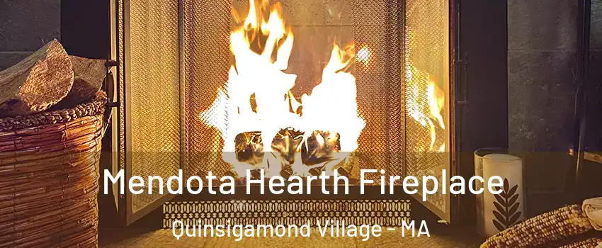 Mendota Hearth Fireplace Quinsigamond Village - MA