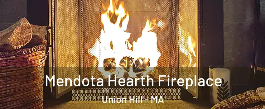 Mendota Hearth Fireplace Union Hill - MA