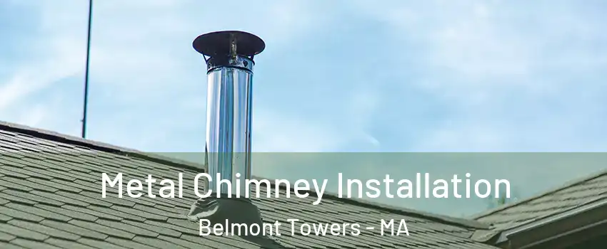 Metal Chimney Installation Belmont Towers - MA