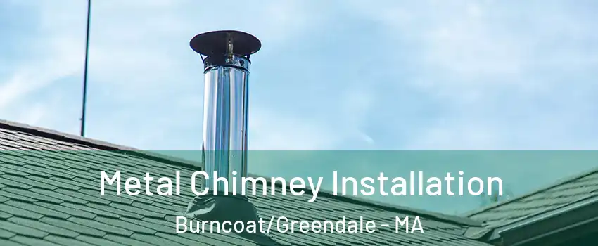 Metal Chimney Installation Burncoat/Greendale - MA