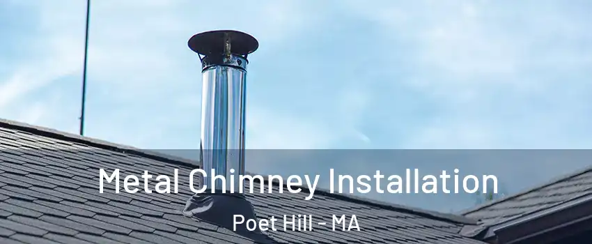 Metal Chimney Installation Poet Hill - MA