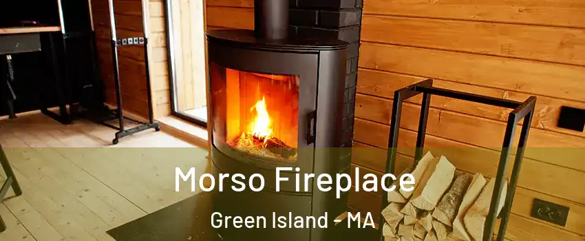 Morso Fireplace Green Island - MA