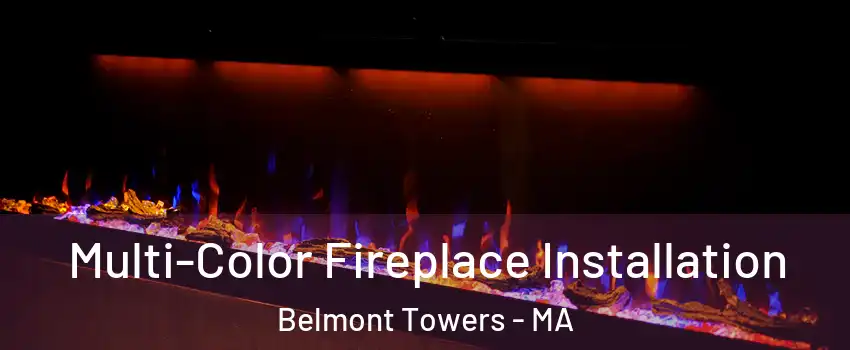 Multi-Color Fireplace Installation Belmont Towers - MA