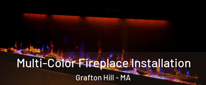 Multi-Color Fireplace Installation Grafton Hill - MA