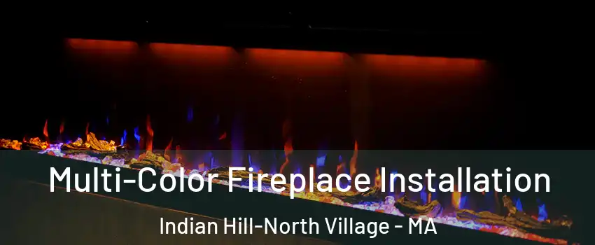 Multi-Color Fireplace Installation Indian Hill-North Village - MA