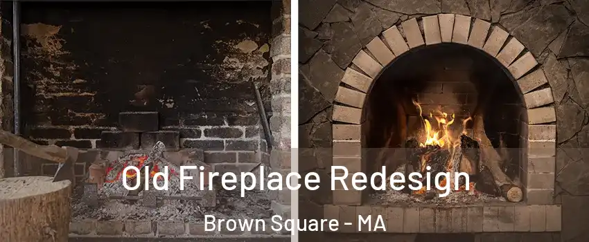 Old Fireplace Redesign Brown Square - MA