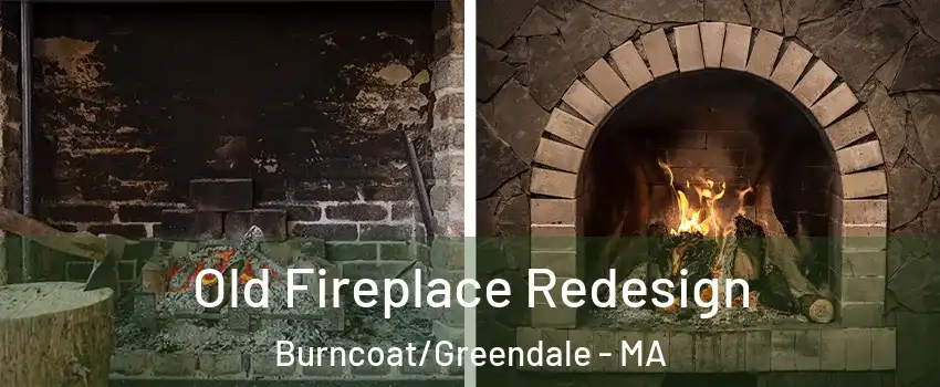 Old Fireplace Redesign Burncoat/Greendale - MA