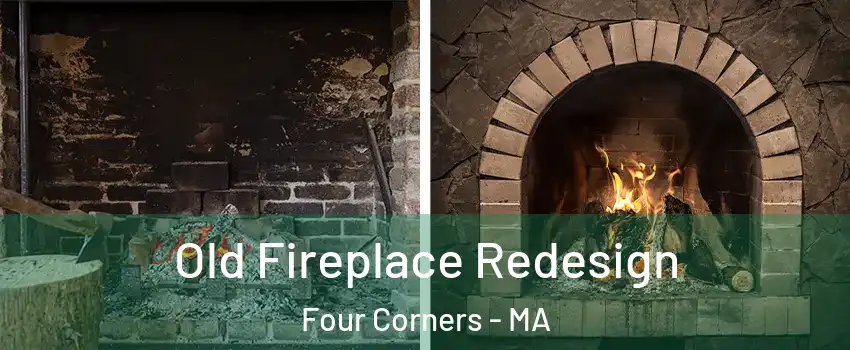 Old Fireplace Redesign Four Corners - MA