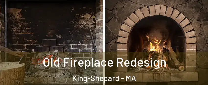 Old Fireplace Redesign King-Shepard - MA