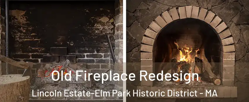 Old Fireplace Redesign Lincoln Estate-Elm Park Historic District - MA