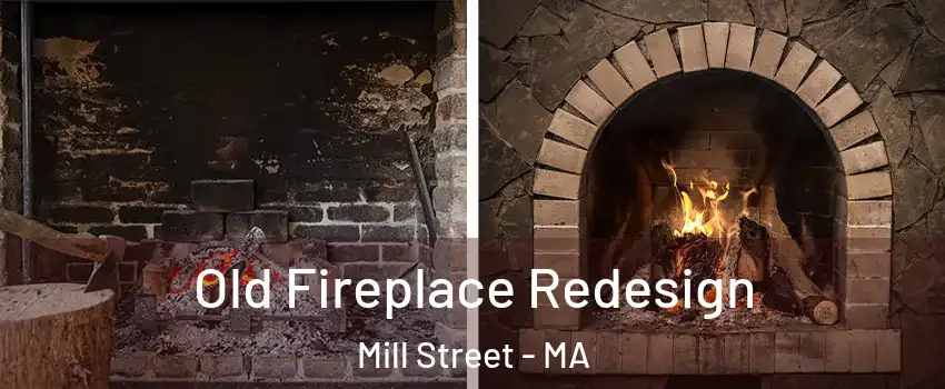 Old Fireplace Redesign Mill Street - MA