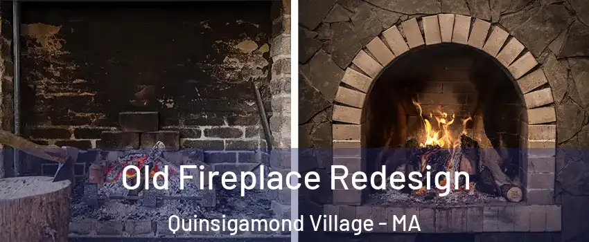 Old Fireplace Redesign Quinsigamond Village - MA