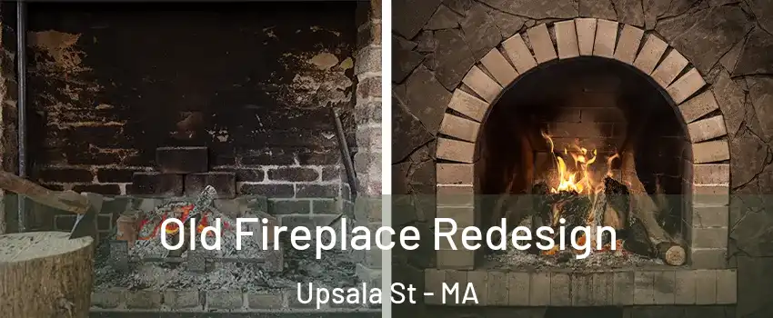 Old Fireplace Redesign Upsala St - MA