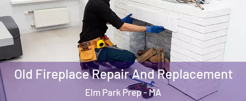 Old Fireplace Repair And Replacement Elm Park Prep - MA