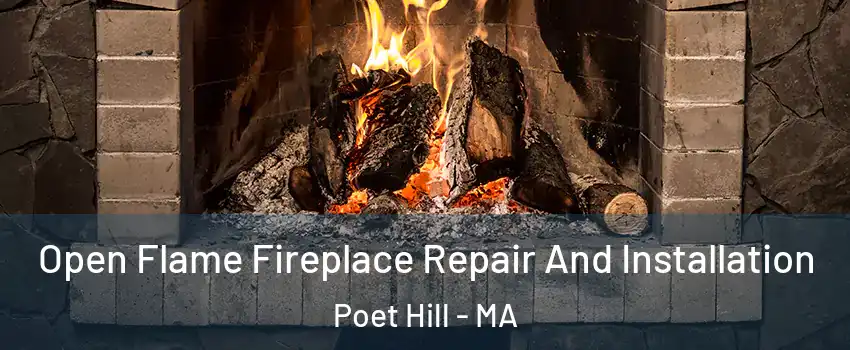 Open Flame Fireplace Repair And Installation Poet Hill - MA