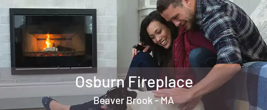 Osburn Fireplace Beaver Brook - MA