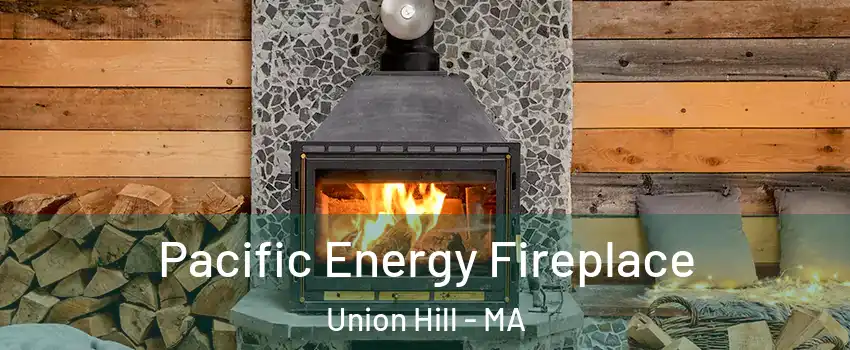 Pacific Energy Fireplace Union Hill - MA