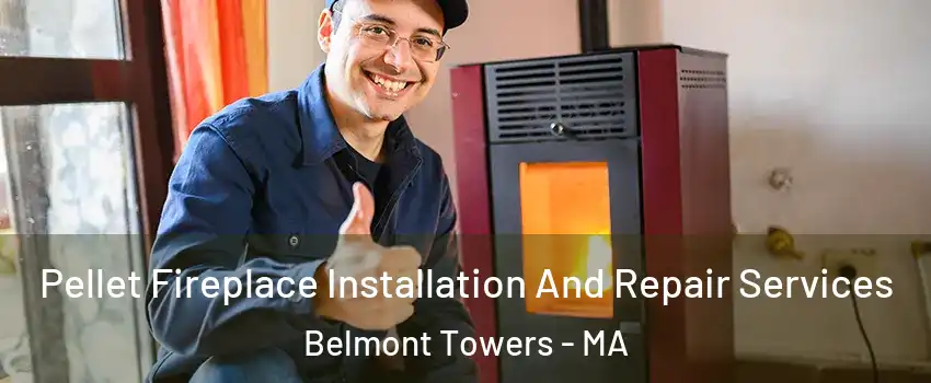 Pellet Fireplace Installation And Repair Services Belmont Towers - MA