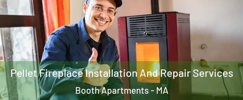 Pellet Fireplace Installation And Repair Services Booth Apartments - MA