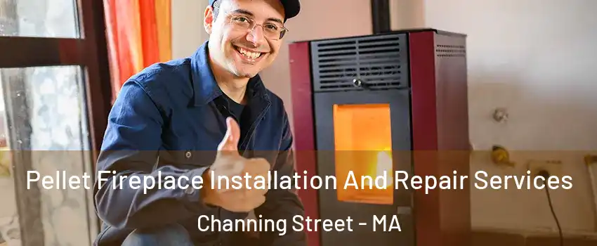 Pellet Fireplace Installation And Repair Services Channing Street - MA