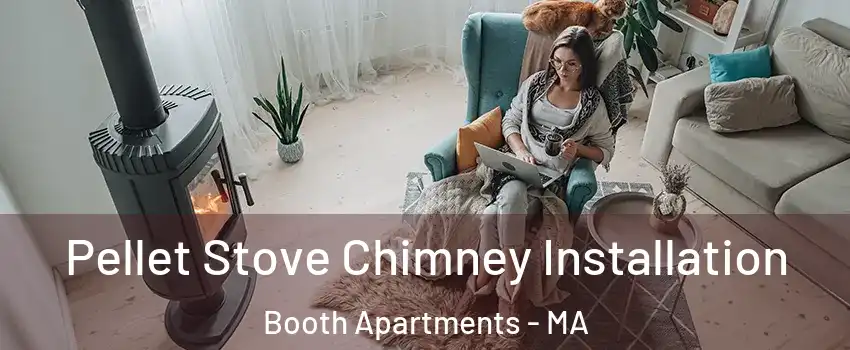 Pellet Stove Chimney Installation Booth Apartments - MA