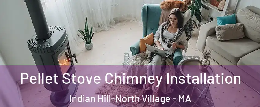 Pellet Stove Chimney Installation Indian Hill-North Village - MA