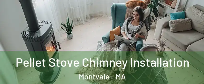 Pellet Stove Chimney Installation Montvale - MA