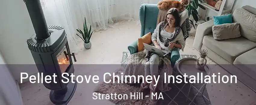 Pellet Stove Chimney Installation Stratton Hill - MA