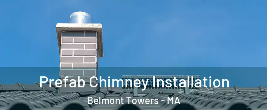 Prefab Chimney Installation Belmont Towers - MA