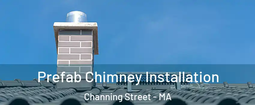 Prefab Chimney Installation Channing Street - MA